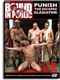 Bound In Public - Punish The Escaped Gladiator!